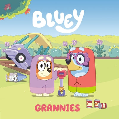 Bluey: Grannies by Penguin Young Readers Licenses