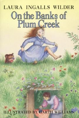 On the Banks of Plum Creek: A Newbery Honor Award Winner by Wilder, Laura Ingalls