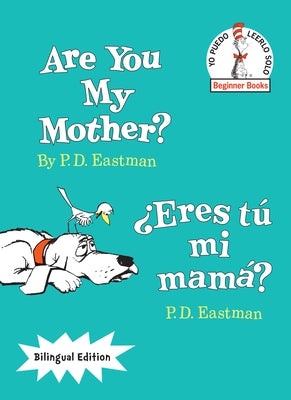Are You My Mother?/Â¿Eres TÃº Mi MamÃ¡? (Bilingual Edition) by Eastman, P. D.
