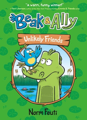 Beak & Ally #1: Unlikely Friends by Feuti, Norm