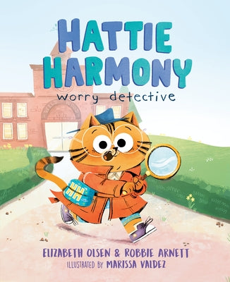 Hattie Harmony: Worry Detective by Olsen, Elizabeth