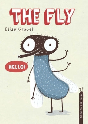 The Fly: The Disgusting Critters Series by Gravel, Elise