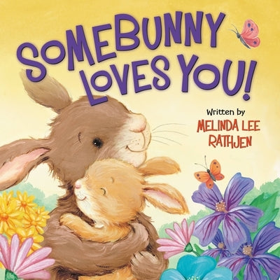 Somebunny Loves You! by Rathjen, Melinda Lee