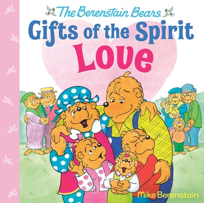 Love (Berenstain Bears Gifts of the Spirit) by Berenstain, Mike