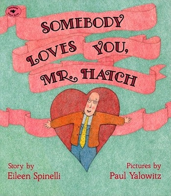 Somebody Loves You, Mr. Hatch by Spinelli, Eileen