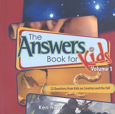 The Answer Book for Kids, Volume 1: 22 Questions from Kids on Creation and the Fall by Ham, Ken