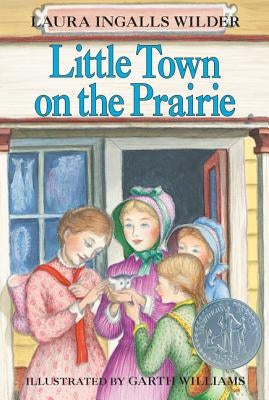 Little Town on the Prairie: A Newbery Honor Award Winner by Wilder, Laura Ingalls