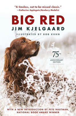 Big Red (75th Anniversary Edition) by Kjelgaard, Jim