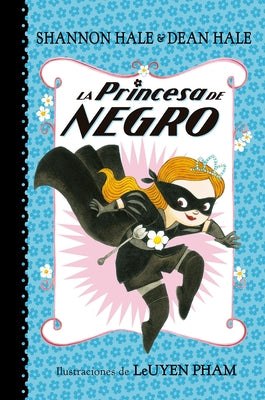 La Princesa de Negro / The Princess in Black by Hale, Shannon