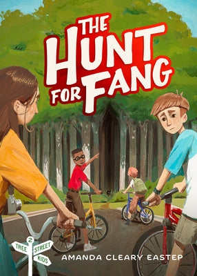 The Hunt for Fang: Tree Street Kids (Book 2) by Cleary Eastep, Amanda