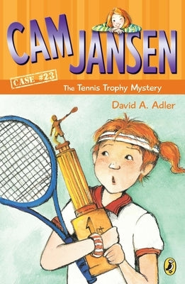 CAM Jansen and the Tennis Trophy Mystery #23 by Adler, David A.