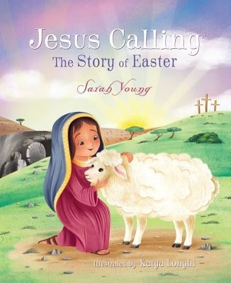 Jesus Calling: The Story of Easter by Young, Sarah