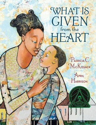 What Is Given from the Heart by McKissack, Patricia C.