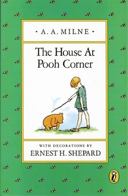 The House at Pooh Corner by Milne, A. A.