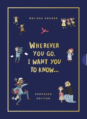 Wherever You Go, I Want You to Know (Keepsake Edition) by Kruger, Melissa B.