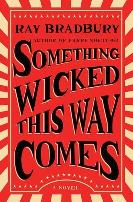 Something Wicked This Way Comes by Bradbury, Ray