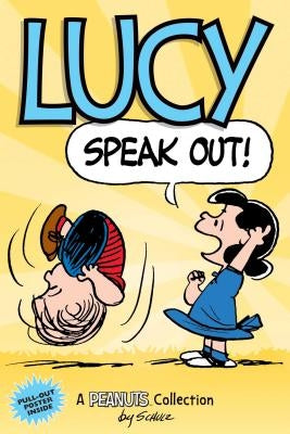 Lucy: Speak Out!: A Peanuts Collectionvolume 12 by Schulz, Charles M.