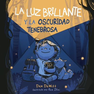 La Luz Brillante Y La Oscuridad Tenebrosa by DeWitt, Dan