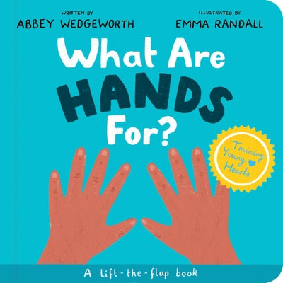 What Are Hands For? Board Book: A Lift-The-Flap Board Book by Wedgeworth, Abbey