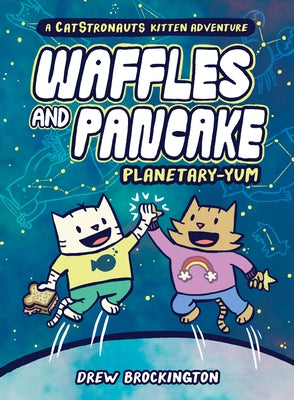 Waffles and Pancake: Planetary-Yum by Brockington, Drew