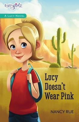 Lucy Doesn't Wear Pink by Rue, Nancy N.