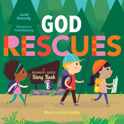 God Rescues: Moses and the Exodus by Kennedy, Jared