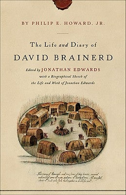 The Life and Diary of David Brainerd by Brainerd, David