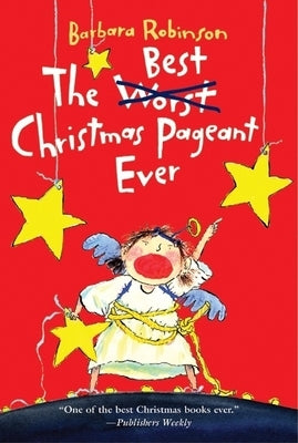 The Best Christmas Pageant Ever: A Christmas Holiday Book for Kids by Robinson, Barbara
