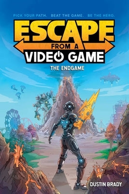 Escape from a Video Game: The Endgame Volume 3 by Brady, Dustin