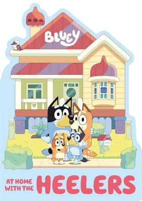 Bluey: At Home with the Heelers by Penguin Young Readers Licenses