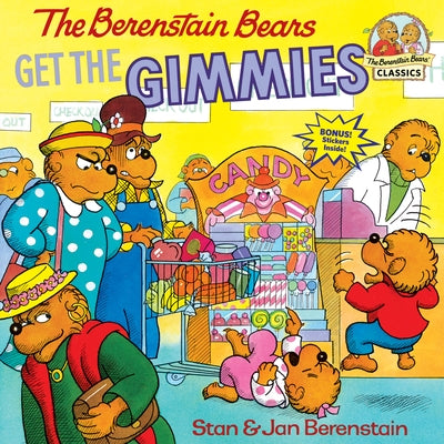 The Berenstain Bears Get the Gimmies by Berenstain, Stan