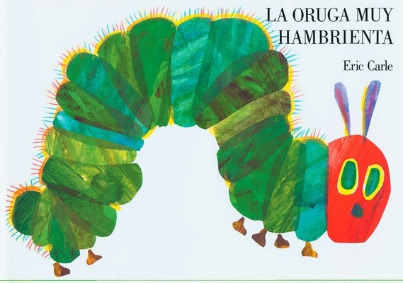 La Oruga Muy Hambrienta: Spanish Board Book by Carle, Eric