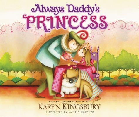 Always Daddy's Princess by Kingsbury, Karen