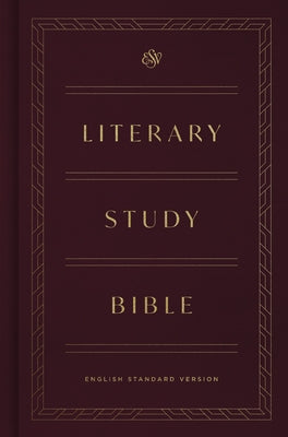 ESV Literary Study Bible by Ryken, Philip Graham