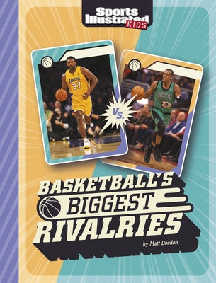 Basketball's Biggest Rivalries by Doeden, Matt