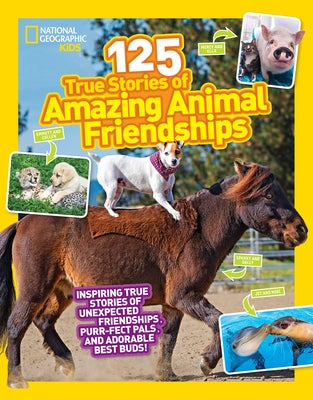 125 True Stories of Amazing Animal Friendships by Gerry, Lisa M.