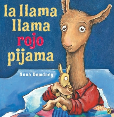 La Llama Llama Rojo Pijama (Spanish Language Edition) by Dewdney, Anna
