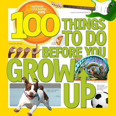 100 Things to Do Before You Grow Up by Gerry, Lisa M.