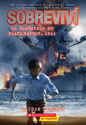 SobrevivÃ­ El Bombardeo de Pearl Harbor, 1941 (I Survived the Bombing of Pearl Harbor, 1941) by Tarshis, Lauren