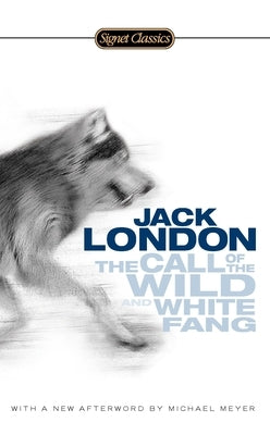 The Call of the Wild and White Fang by London, Jack