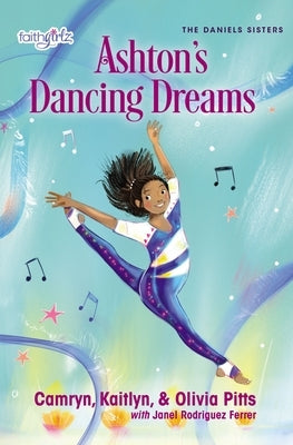Ashton's Dancing Dreams by Pitts, Kaitlyn