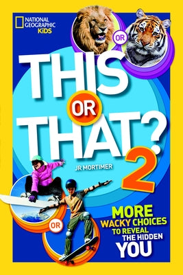 This or That? 2: More Wacky Choices to Reveal the Hidden You by Mortimer, J. R.