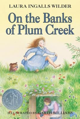 On the Banks of Plum Creek: A Newbery Honor Award Winner by Wilder, Laura Ingalls