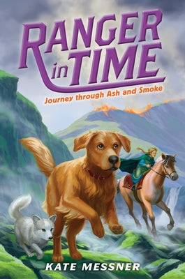 Journey Through Ash and Smoke (Ranger in Time #5): Volume 5 by Messner, Kate