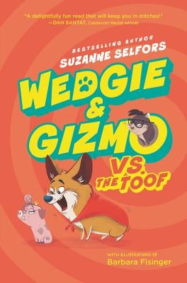 Wedgie & Gizmo vs. the Toof by Selfors, Suzanne