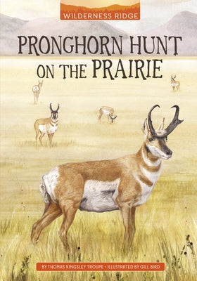 Pronghorn Hunt on the Prairie by Bird, Gill