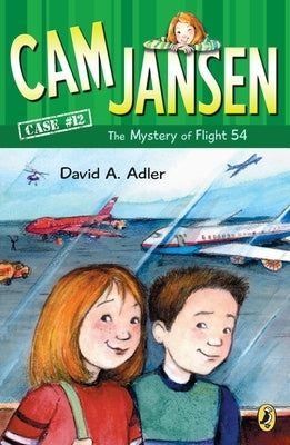 CAM Jansen: The Mystery of Flight 54 #12 by Adler, David A.