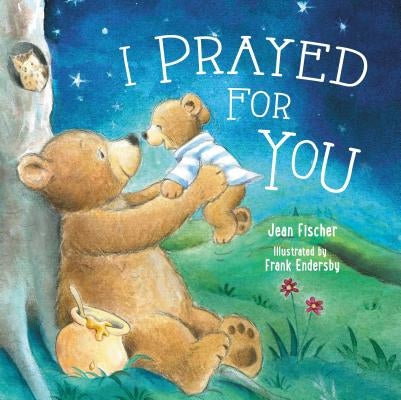 I Prayed for You by Fischer, Jean