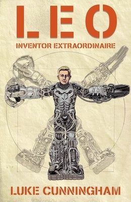 Leo, Inventor Extraordinaire by Cunningham, Luke Xavier