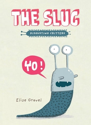The Slug by Gravel, Elise